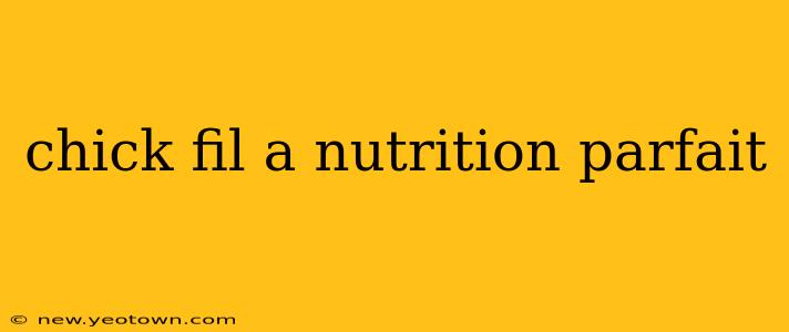 chick fil a nutrition parfait