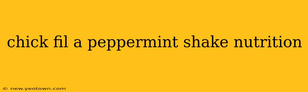 chick fil a peppermint shake nutrition