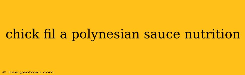chick fil a polynesian sauce nutrition