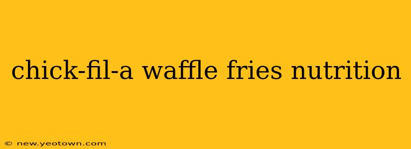 chick-fil-a waffle fries nutrition