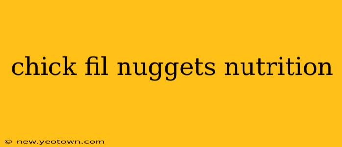 chick fil nuggets nutrition