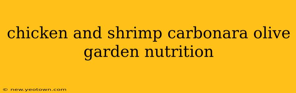 chicken and shrimp carbonara olive garden nutrition