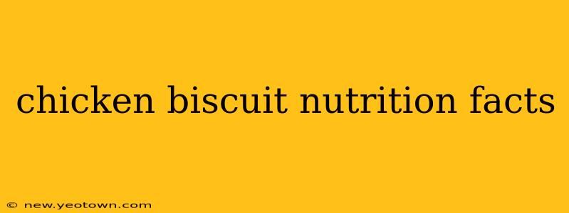chicken biscuit nutrition facts