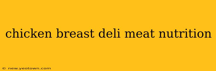 chicken breast deli meat nutrition