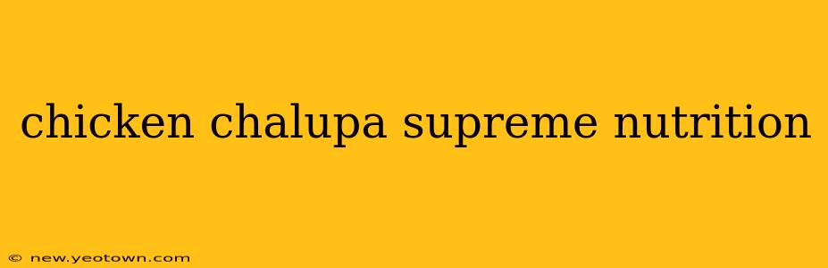 chicken chalupa supreme nutrition