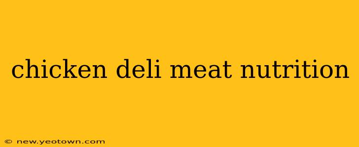 chicken deli meat nutrition