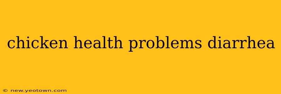 chicken health problems diarrhea