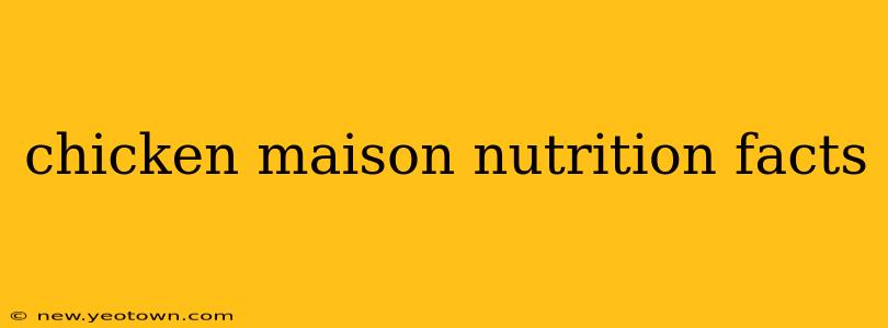 chicken maison nutrition facts
