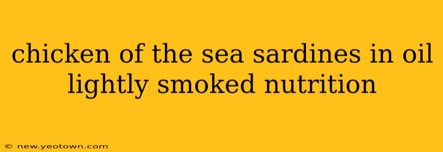 chicken of the sea sardines in oil lightly smoked nutrition