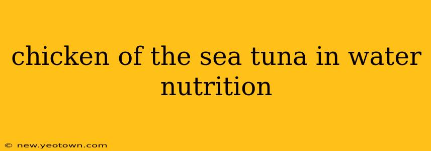 chicken of the sea tuna in water nutrition