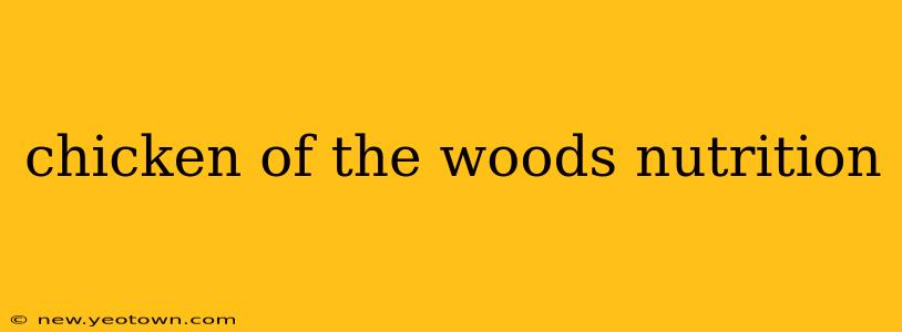 chicken of the woods nutrition