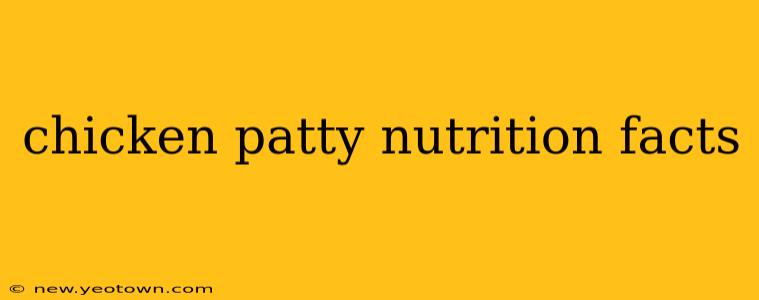 chicken patty nutrition facts