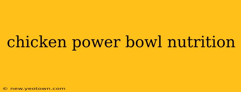 chicken power bowl nutrition