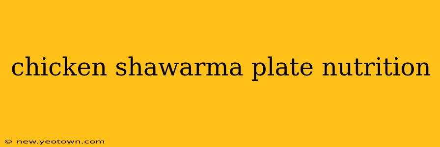 chicken shawarma plate nutrition