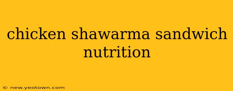 chicken shawarma sandwich nutrition