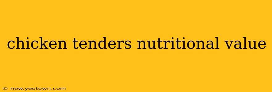 chicken tenders nutritional value