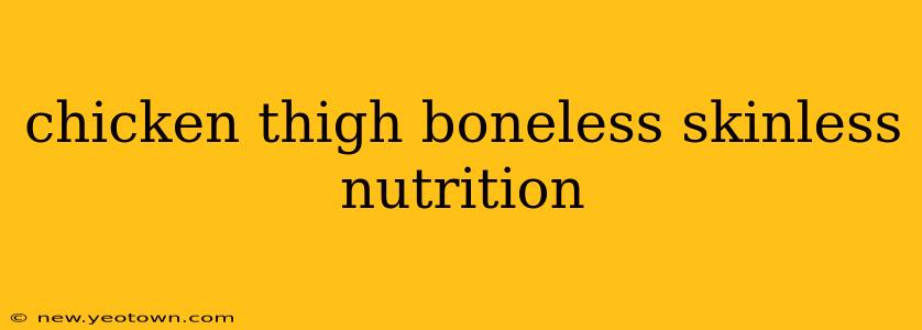 chicken thigh boneless skinless nutrition