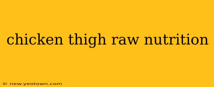 chicken thigh raw nutrition