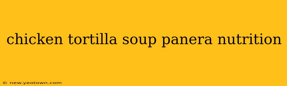 chicken tortilla soup panera nutrition