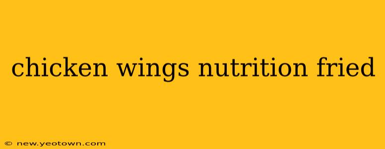 chicken wings nutrition fried