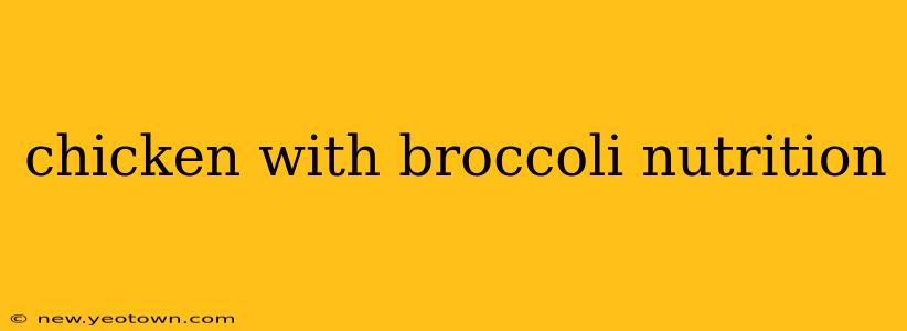 chicken with broccoli nutrition