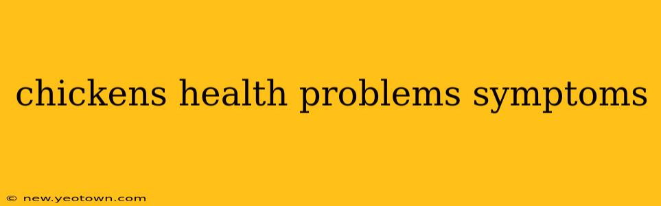 chickens health problems symptoms