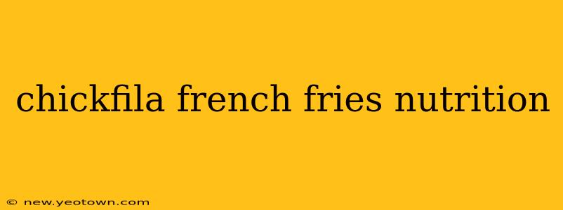 chickfila french fries nutrition