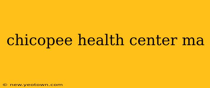 chicopee health center ma
