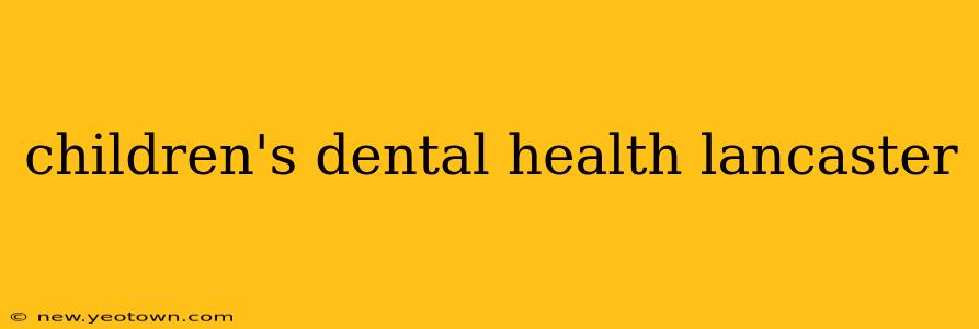 children's dental health lancaster