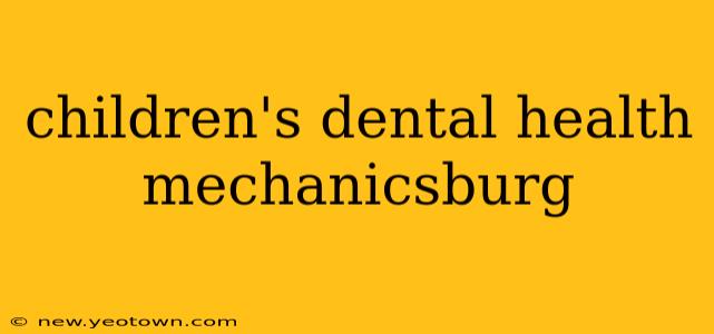 children's dental health mechanicsburg