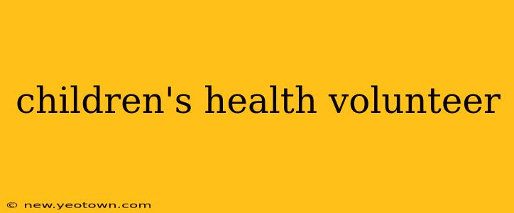 children's health volunteer