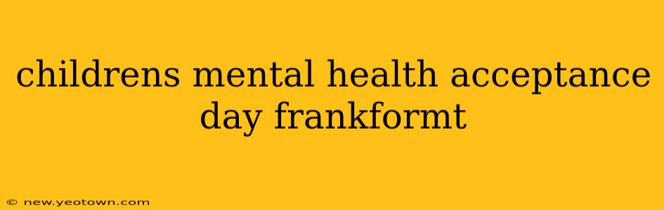 childrens mental health acceptance day frankformt