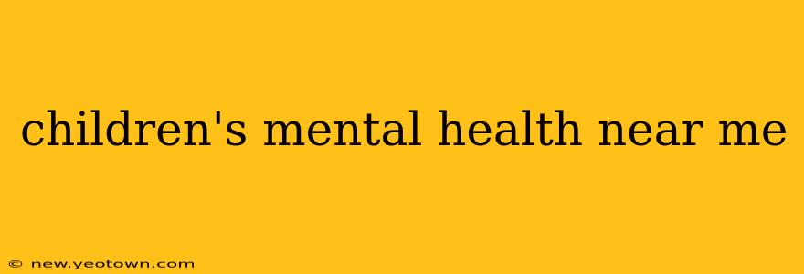 children's mental health near me