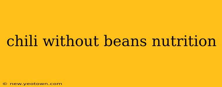 chili without beans nutrition
