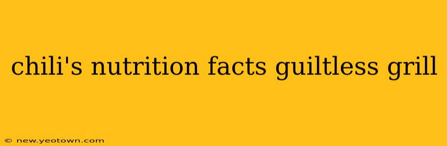 chili's nutrition facts guiltless grill