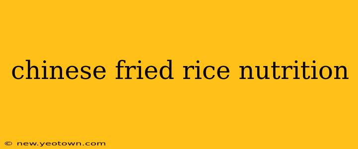 chinese fried rice nutrition