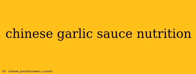 chinese garlic sauce nutrition