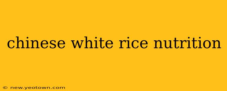 chinese white rice nutrition