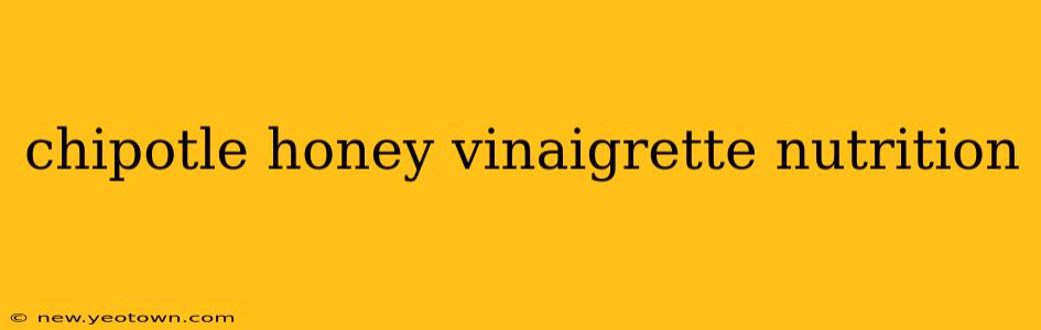 chipotle honey vinaigrette nutrition