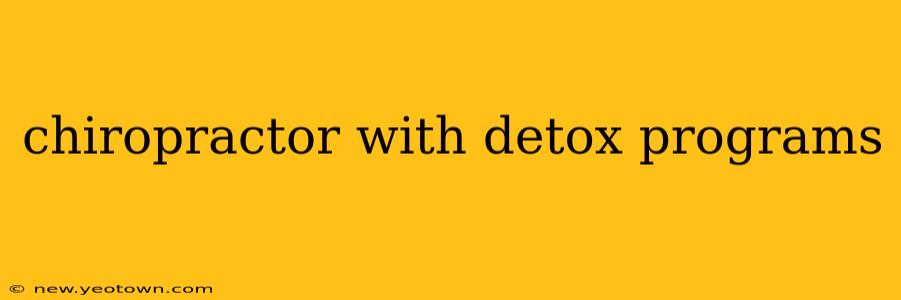 chiropractor with detox programs