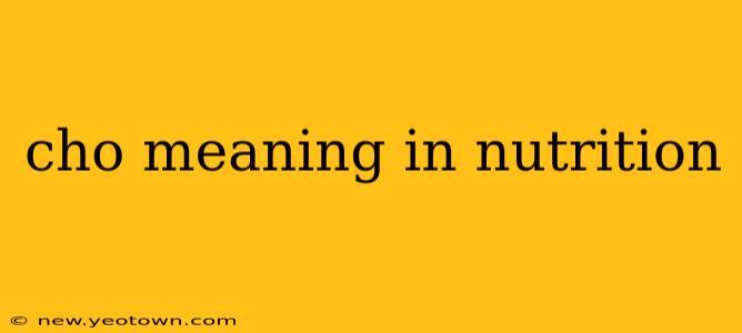 cho meaning in nutrition