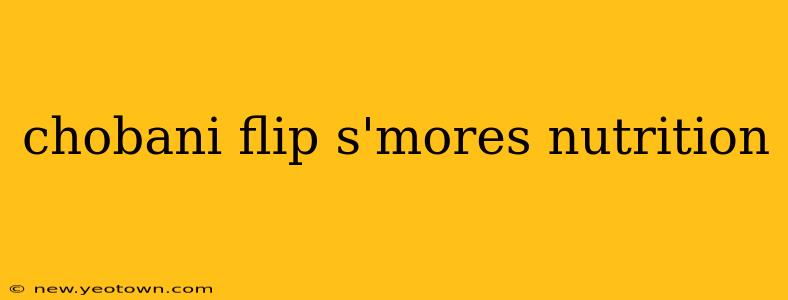 chobani flip s'mores nutrition