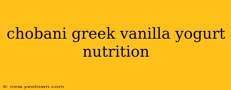 chobani greek vanilla yogurt nutrition