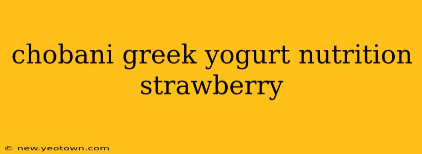 chobani greek yogurt nutrition strawberry