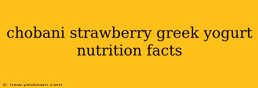 chobani strawberry greek yogurt nutrition facts