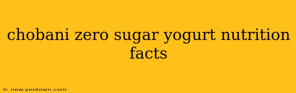 chobani zero sugar yogurt nutrition facts