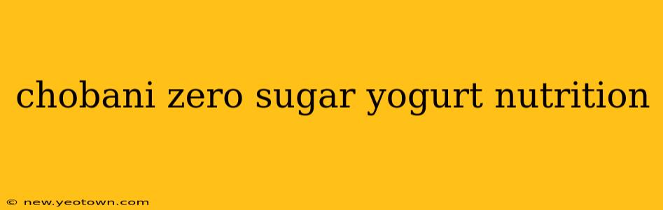 chobani zero sugar yogurt nutrition