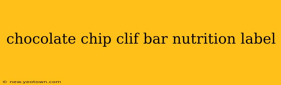 chocolate chip clif bar nutrition label