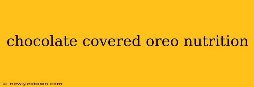 chocolate covered oreo nutrition