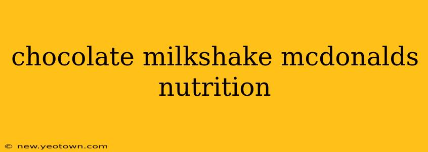 chocolate milkshake mcdonalds nutrition